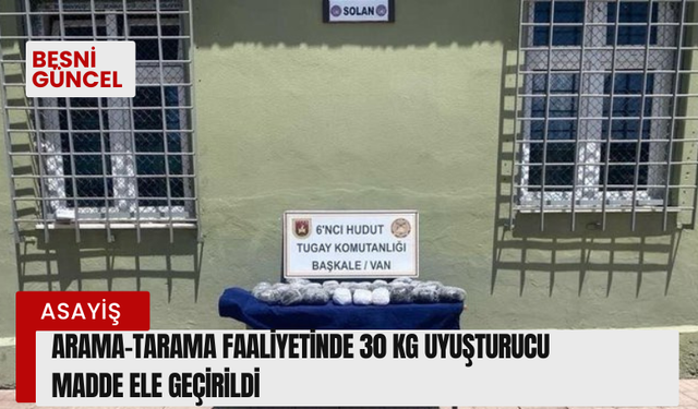 Arama-tarama faaliyetinde 30 kg uyuşturucu madde geçirildi