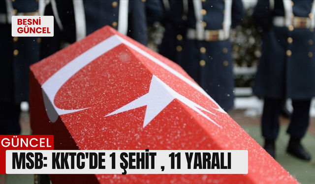 MSB: KKTC'de 1 şehit , 11 yaralı