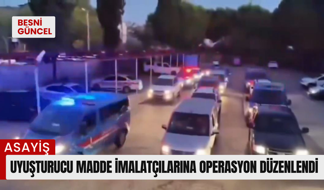 Uyuşturucu madde imalatçılarına operasyon düzenlendi