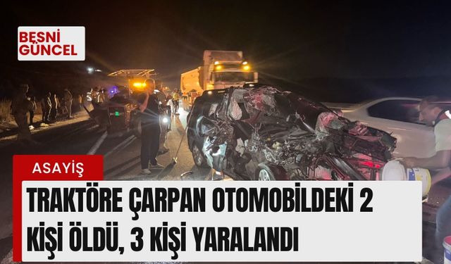 Traktöre çarpan otomobildeki 2 kişi öldü, 3 kişi yaralandı