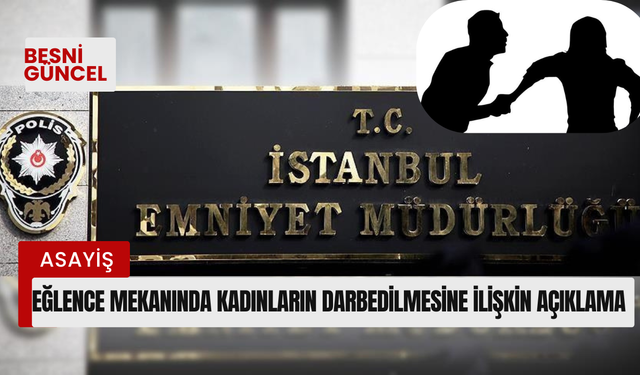 Eğlence mekanında kadınların darbedilmesine ilişkin açıklama