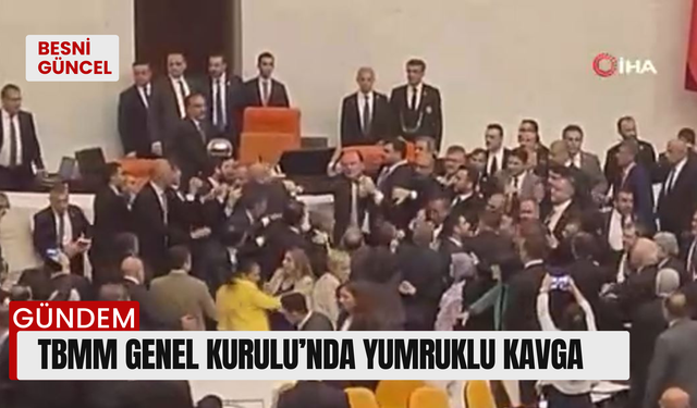 TBMM Genel Kurulu’nda yumruklu kavga