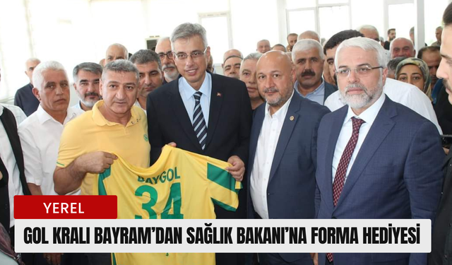 Gol Kralı Bayram’dan Sağlık Bakanı’na Forma Hediyesi