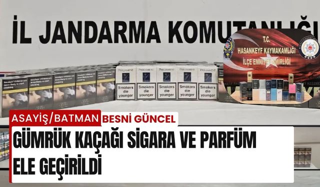 Gümrük kaçağı sigara ve parfüm ele geçirildi