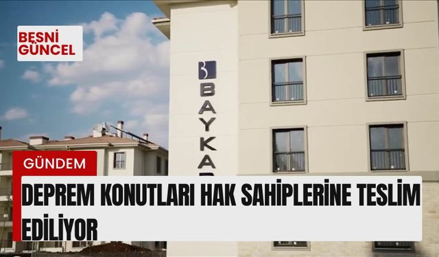 Deprem konutları hak sahiplerine teslim ediliyor