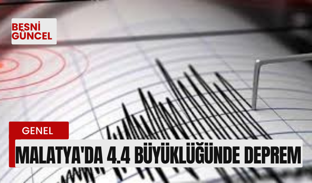 Malatya'da 4.4 büyüklüğünde deprem