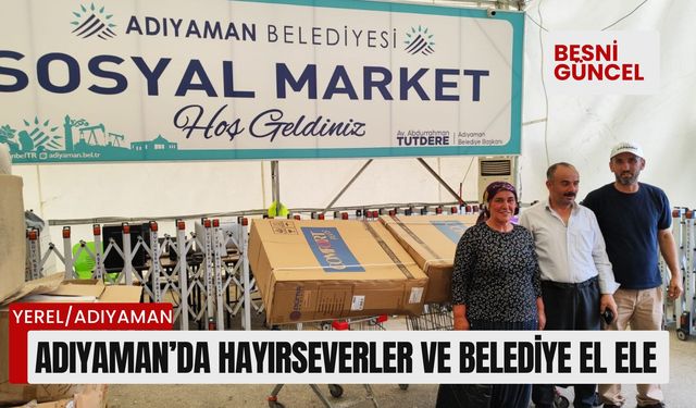 Adıyaman’da hayırseverler ve Belediye el ele