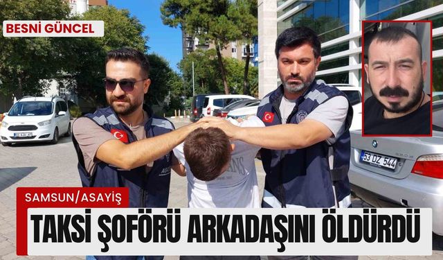 Taksi şoförü arkadaşını öldürdü