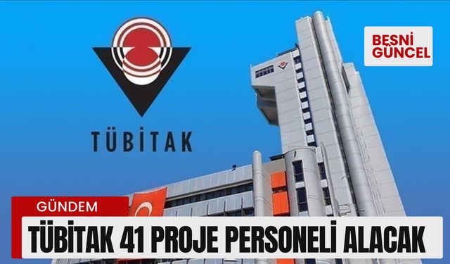 TÜBİTAK 41 proje personeli alacak