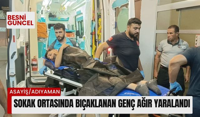 Sokak ortasında bıçaklanan genç ağır yaralandı