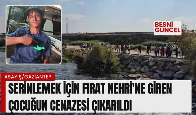 Serinlemek için Fırat Nehri’ne giren çocuğun cenazesi çıkarıldı