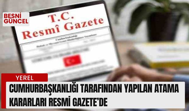 Yapılan atama kararları Resmi Gazete’de