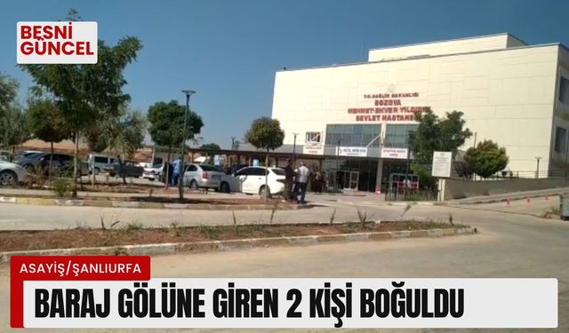 Baraj gölüne giren 2 kişi boğuldu