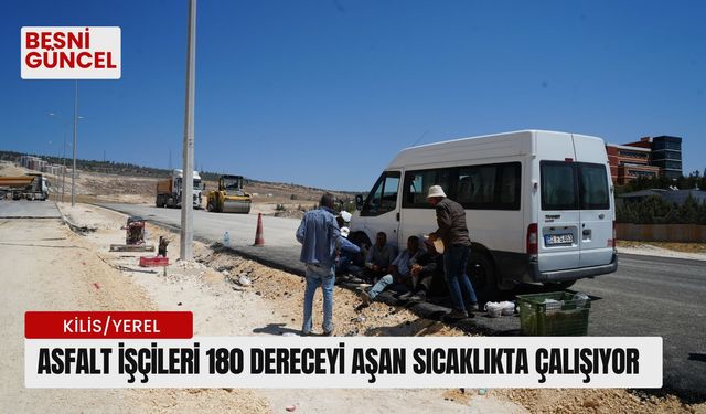 Asfalt işçileri 180 dereceyi aşan sıcaklıkta çalışıyor