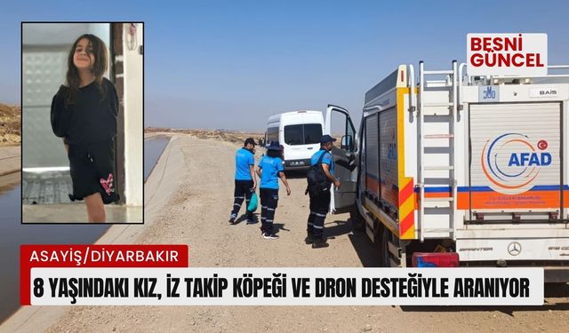 8 Yaşındaki kız, iz takip köpeği ve dron desteğiyle aranıyor