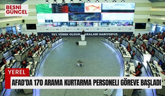 AFAD'da 170 arama kurtarma personeli göreve başladı