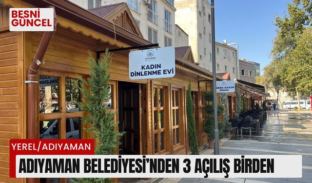 Adıyaman Belediyesi’nden 3 Açılış Birden