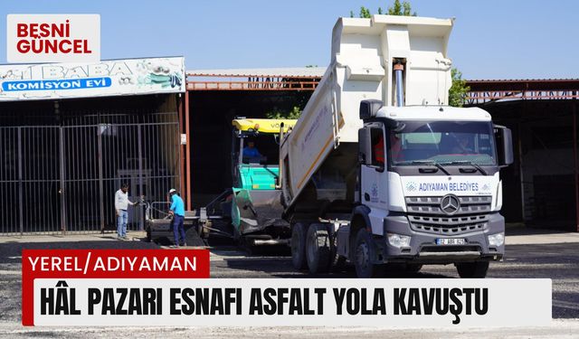 Hâl Pazarı esnafı asfalt yola kavuştu