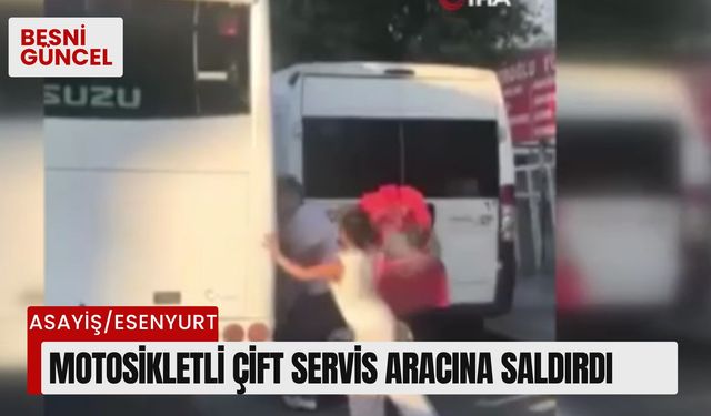 Motosikletli çift servis aracına saldırdı