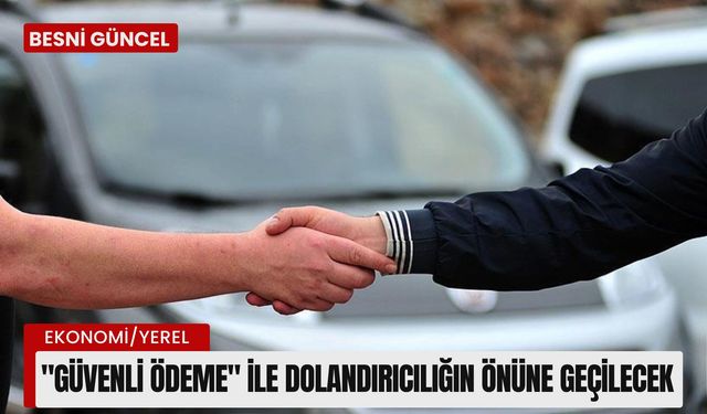 "Güvenli ödeme" ile dolandırıcılığın önüne geçilecek