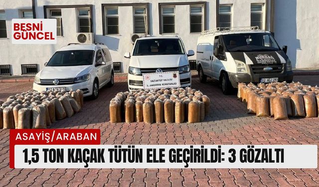 1,5 ton kaçak tütün ele geçirildi: 3 gözaltı