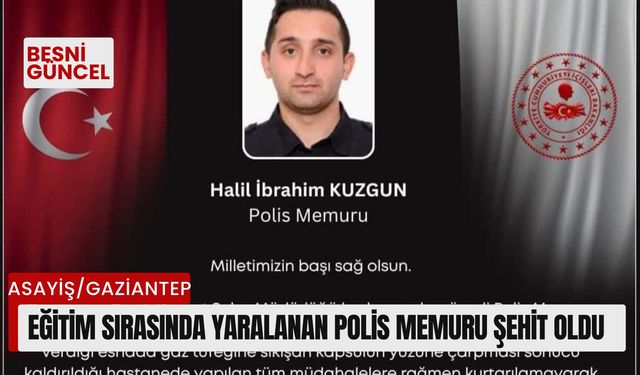 Eğitim sırasında yaralanan polis memuru şehit oldu