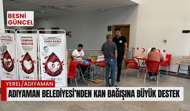 Adıyaman Belediyesi’nden kan bağışına büyük destek