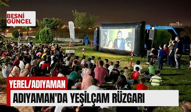 Adıyaman’da Yeşilçam rüzgarı