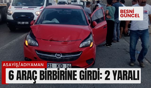 Adıyaman'da 6 araç birbirine girdi: 2 yaralı