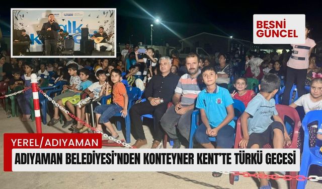 Adıyaman Belediyesi’nden Konteyner Kent’te Türkü Gecesi