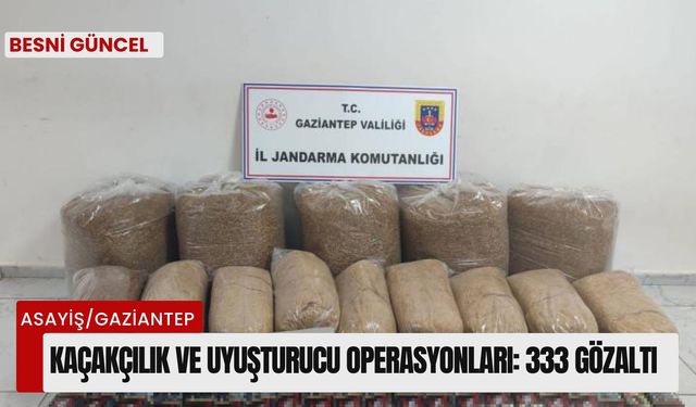 Kaçakçılık ve uyuşturucu operasyonları: 333 gözaltı