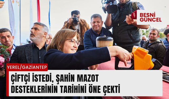 Çiftçi istedi, Şahin mazot desteklerinin tarihini öne çekti