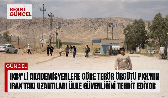 PKK'nın Irak'taki uzantıları ülke güvenliğini tehdit ediyor