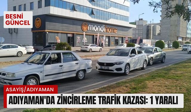 Adıyaman'da zincirleme trafik kazası: 1 yaralı