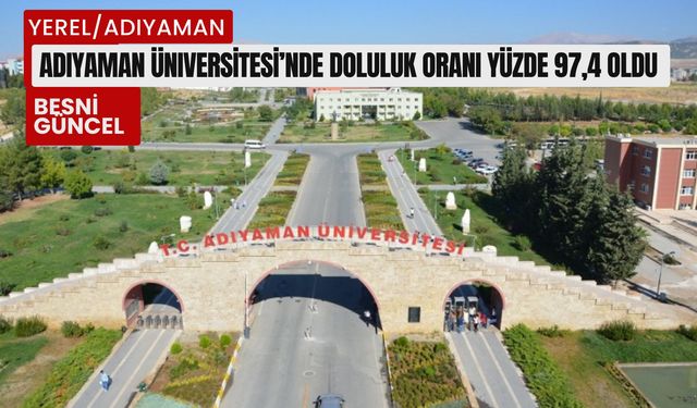 Adıyaman Üniversitesi’nde doluluk oranı yüzde 97,4 oldu