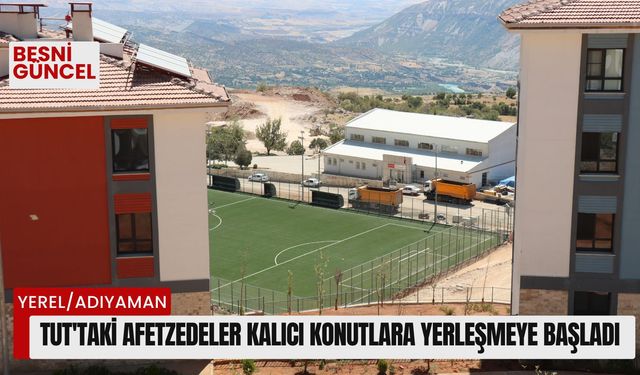 Tut'taki afetzedeler kalıcı konutlara yerleşmeye başladı