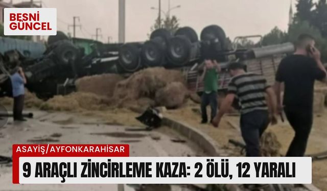 9 Araçlı zincirleme kaza: 2 ölü, 12 yaralı