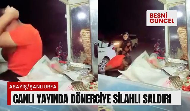 Canlı yayında dönerciye silahlı saldırı