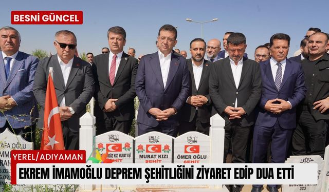 Ekrem İmamoğlu deprem şehitliğini ziyaret edip dua etti