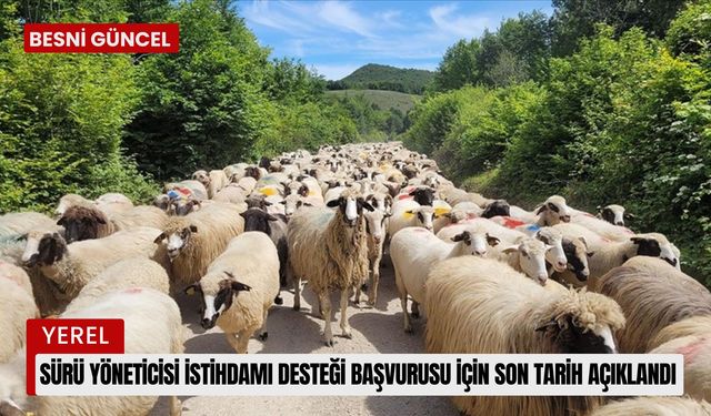 Sürü yöneticisi istihdamı desteği başvurusu için son tarih belli oldu