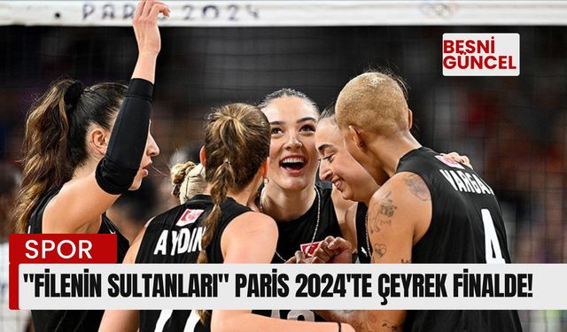 "Filenin Sultanları" Paris 2024'te çeyrek finalde