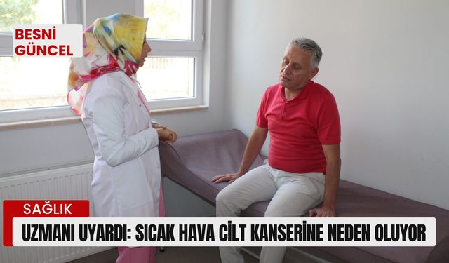 Uzmanı uyardı: Sıcak hava cilt kanserine neden oluyor