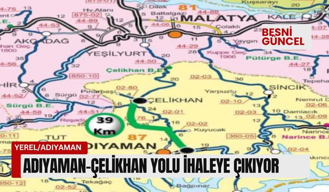 Adıyaman-Çelikhan Yolu İhaleye Çıkıyor