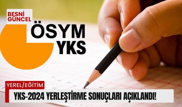 YKS-2024 Yerleştirme Sonuçları Açıklandı!