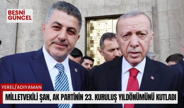 Milletvekili Şan AK Partinin 23. Kuruluş Yıldönümünü Kutladı