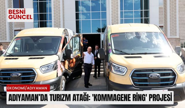 Adıyaman’da turizm atağı: 'Kommagene Ring' projesi