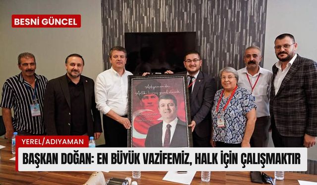 Başkan Doğan: En büyük vazifemiz, halk için çalışmaktır