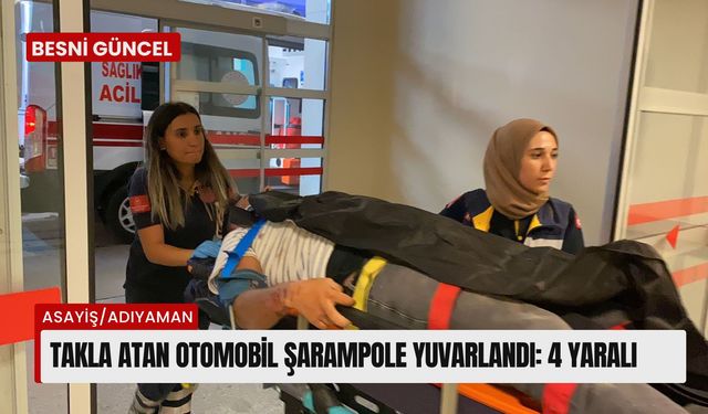 Adıyaman’da takla atan otomobil şarampole yuvarlandı