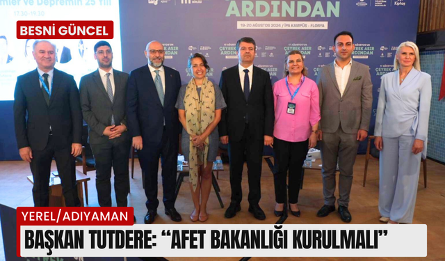 Başkan Tutdere: “Afet Bakanliği Kurulmalı”