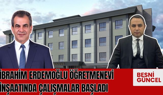 Kaymakam Partal; “Besni’ye 5 Yıldızlı Öğretmenevi'nin Temelini  Atıyoruz”